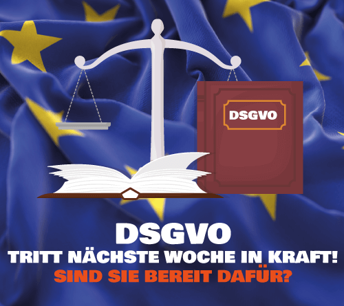 Die DSGVO tritt diese Woche am 25. Mai in Kraft!